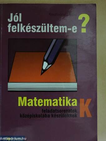 Matematika feladatsorozatok középiskolába készülőknek