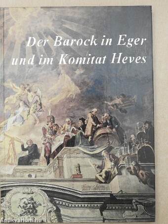 Der Barock in Eger und im Komitat Heves