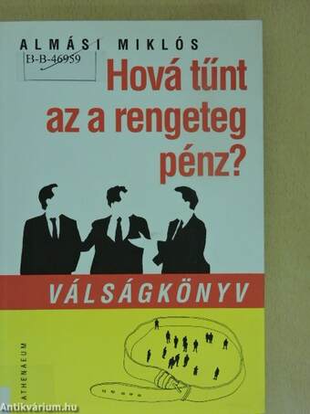 Hová tűnt az a rengeteg pénz?