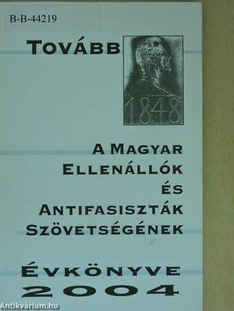 A Magyar Ellenállók és Antifasiszták Szövetségének évkönyve 2004