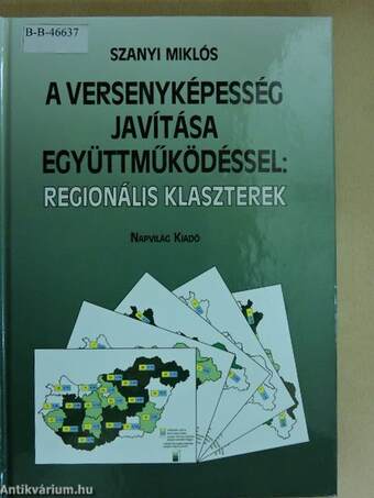 A versenyképesség javítása együttműködéssel: regionális klaszterek