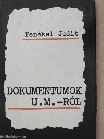 Dokumentumok U. M.-ról (dedikált példány)