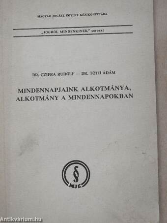 Mindennapjaink alkotmánya, alkotmány a mindennapokban (dedikált példány)