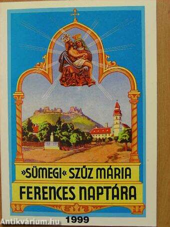 »Sümegi« Szűz Mária ferences naptára 1999. évre