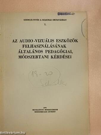 Az audio-vizuális eszközök felhasználásának általános pedagógiai, módszertani kérdései