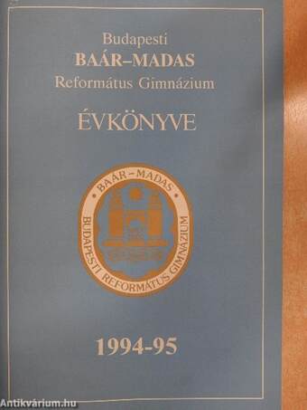 Budapesti Baár-Madas Református Gimnázium Évkönyve 1994-95