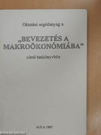 Oktatási segédanyag a "Bevezetés a makroökonómiába" című tankönyvhöz