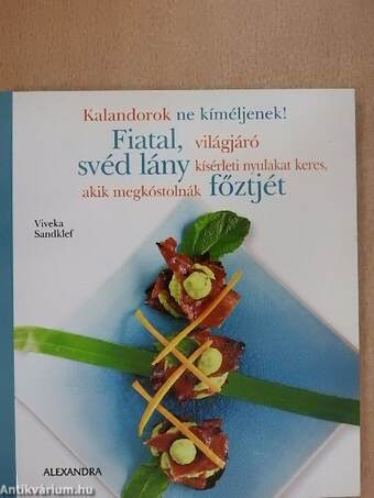 Fiatal, világjáró svéd lány kísérleti nyulakat keres, akik megkóstolnák főztjét