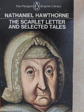 The Scarlet Letter and Selected Tales