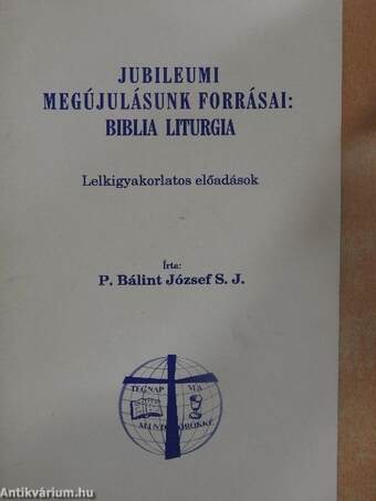 Jubileumi megújulásunk forrásai: Biblia liturgia