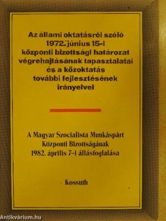 Az állami oktatásról szóló 1972. június 15-i központi bizottsági határozat végrehajtásának tapasztalatai és a közoktatás további fejlesztésének irányelvei