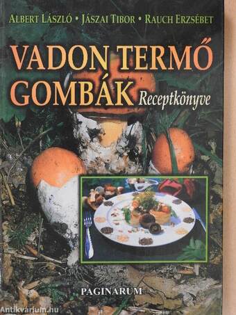 Vadon termő gombák receptkönyve (aláírt példány)