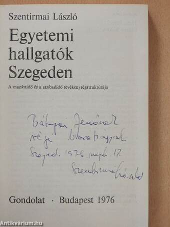 Egyetemi hallgatók Szegeden (dedikált példány)