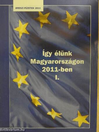 Így élünk Magyarországon 2011-ben I.