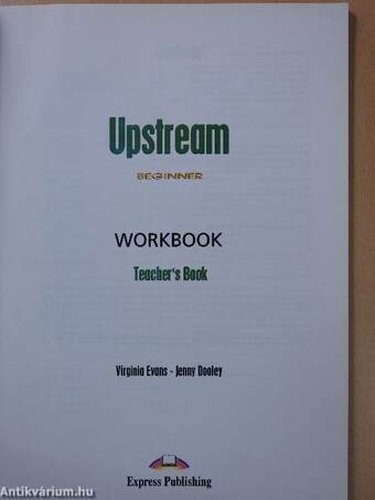 Upstream - Beginner - Workbook - Teacher's book