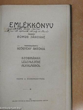 Emlékkönyv világosi Bohus Jánosné magyarszőgyéni Szőgyény Antónia szobrának leleplezése alkalmából