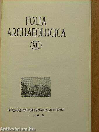 Folia Archaeologica XII.