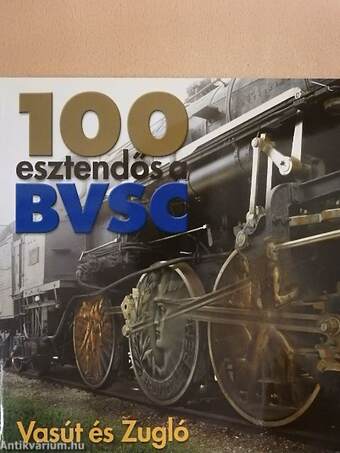 100 esztendős a BVSC