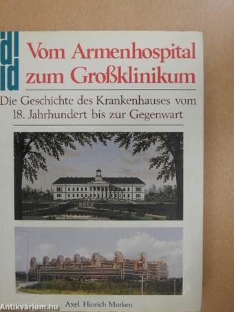 Vom Armenhospital zum Großklinikum