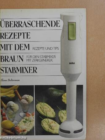 Überraschende Rezepte mit dem Braun Stabmixer