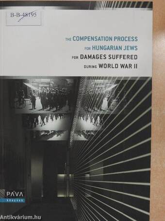 The Compensation Process for Hungarian Jews for Damages Suffered during World War II