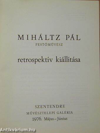 Miháltz Pál festőművész retrospektív kiállítása