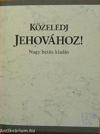 Közeledj Jehovához!