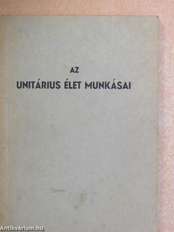 Az unitárius élet munkásai