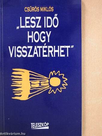 "Lesz idő, hogy visszatérhet"