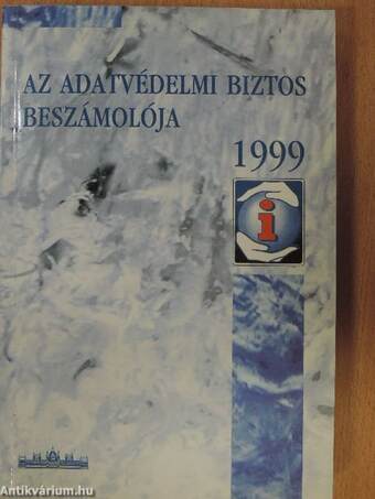 Az adatvédelmi biztos beszámolója 1999