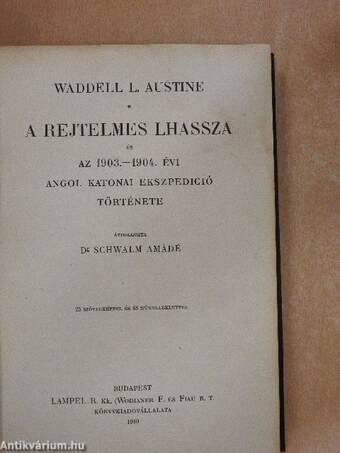 A rejtelmes Lhassza és az 1903.-1904. évi angol katonai ekszpedició története