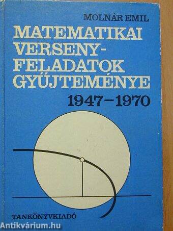 Matematikai versenyfeladatok gyűjteménye 1947-1970