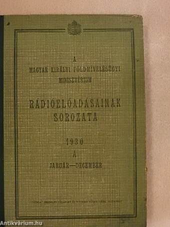 A Magyar Királyi Földmívelésügyi Minisztérium rádióelőadásainak sorozata 1930. január-december