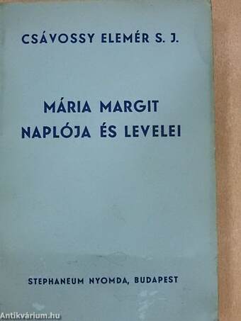 Isten szolgálója Bogner Mária Margit érdi vizitációs nővér lelkinaplója és levelei