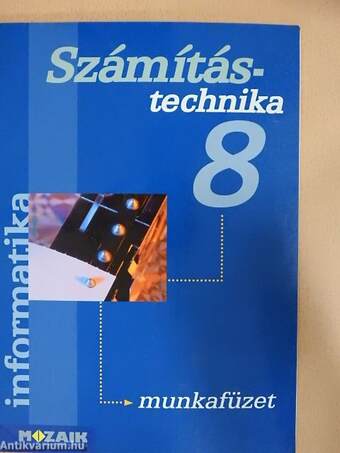 Számítástechnika 8. - Munkafüzet