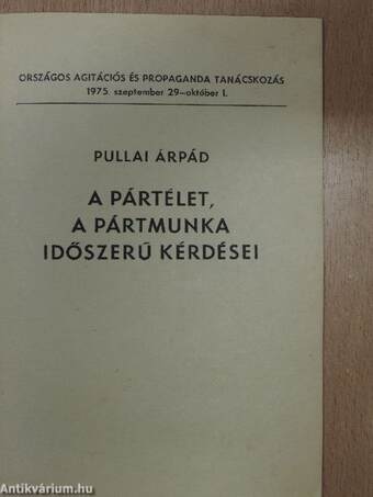 A pártélet, a pártmunka időszerű kérdései