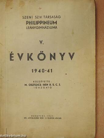 Szent Sziv Társaság Philippineum leánygimnáziuma V. évkönyv 1940-41