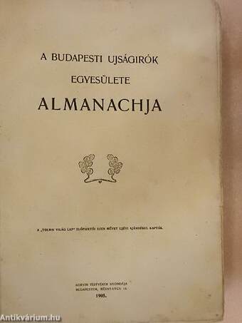 A Budapesti Ujságirók Egyesülete Almanachja 1905. (rossz állapotú)