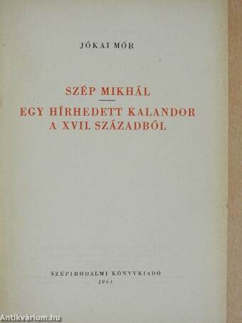 Szép Mikhál/Egy hírhedett kalandor a XVII. századból