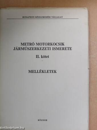 Metró motorkocsik járműszerkezeti ismerete I-II. + mellékletek