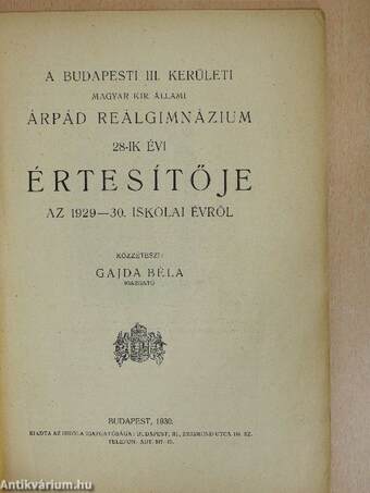 A budapesti III. kerületi magyar kir. állami Árpád Reálgimnázium 28-ik évi értesítője az 1929-30. iskolai évről