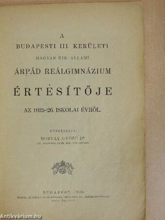 A budapesti III. kerületi magyar kir. állami Árpád Reálgimnázium értesítője az 1925-26. iskolai évről