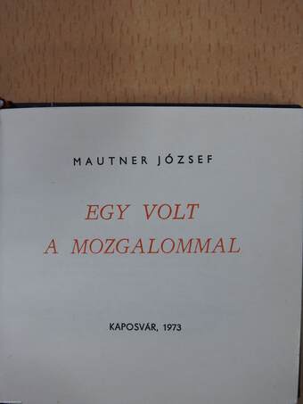 Egy volt a mozgalommal (minikönyv) (dedikált, számozott példány)