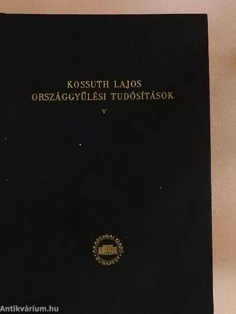 Kossuth Lajos országgyűlési tudósítások V.