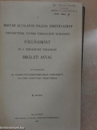 A magyar általános polgári törvénykönyv tervezetének további tárgyalását előkészitő főelőadmány és a tervezetre vonatkozó birálati anyag II. (töredék)