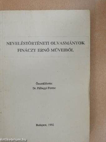 Neveléstörténeti olvasmányok Fináczy Ernő műveiből