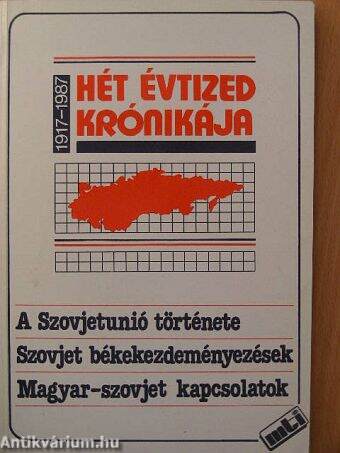 Hét évtized krónikája 1917-1987