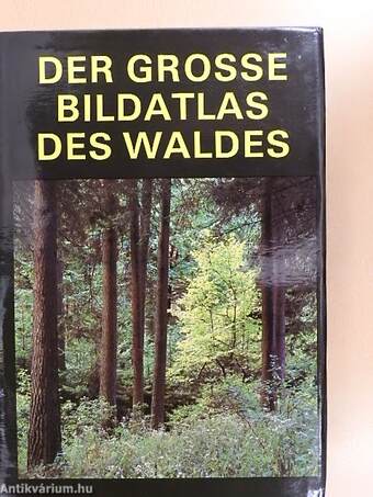 Der grosse Bildatlas des Waldes