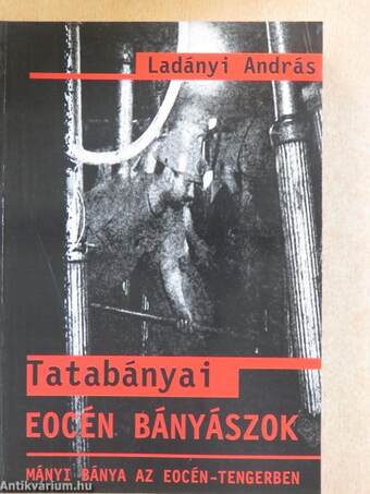 Tatabányai eocén bányászok