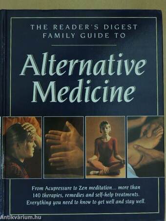 The Reader's Digest Family Guide to Alternative Medicine